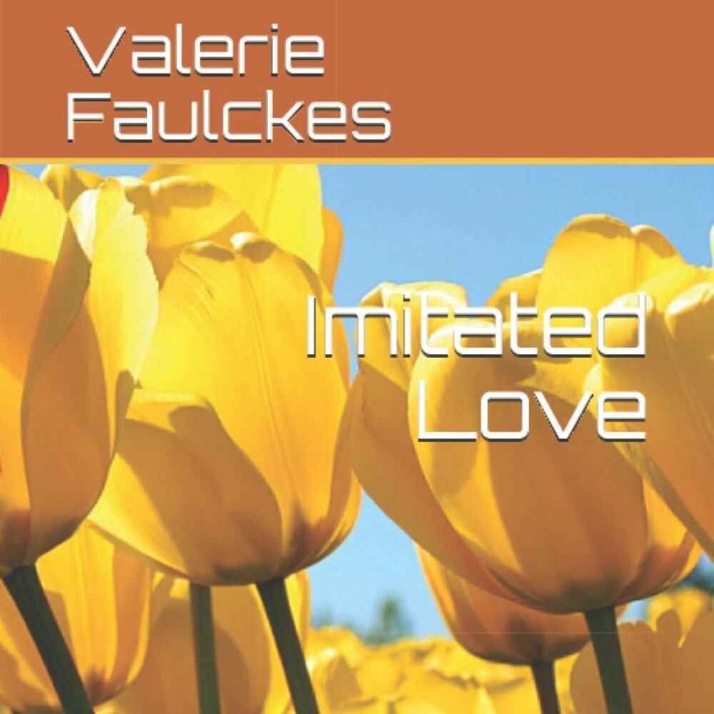 Valerie Faulckes Fake Love imitated Love Novel